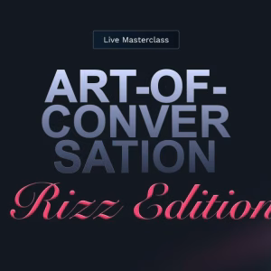 Art of Conversation: Rizz Edition Recordings By The Pravachan