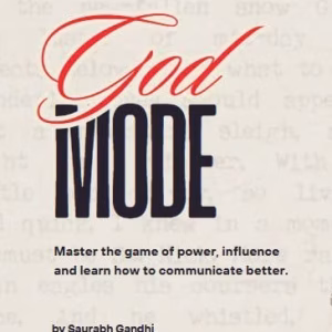 God Mode:- Gain Power & Influence People By Saurabh Gandhi - Gandhi University