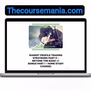 Strategic Trading – Market Profile Trading Strategies-Beyond the Basics