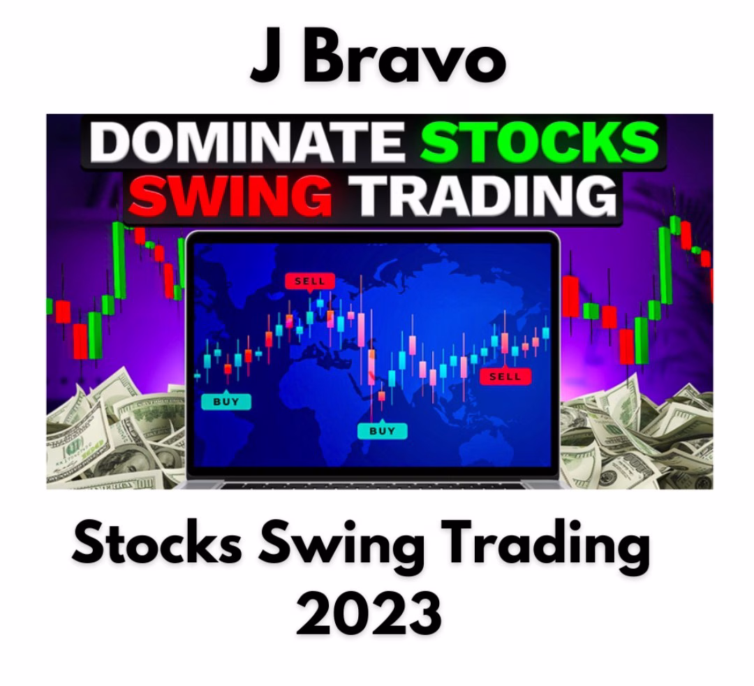 J. Bravo: Dominate Stocks Swing Trading 2023 – Course