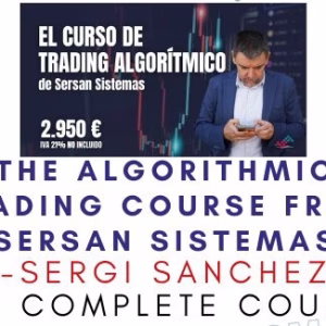 SERGI SANCHEZ – The ALGORITHMIC TRADING COURSE FROM SERSAN SISTEMAS