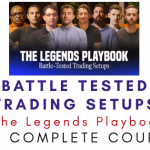 The Legends Playbook – Battle Tested Trading Setups
